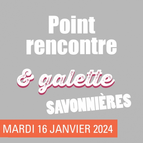 SLV MEUSE - POINT RENCONTRE ET GALETTE SAVONNIERES